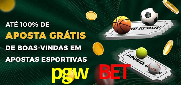 pgw bet Ate 100% de Aposta Gratis
